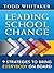 Leading School Change :  9 Strategies to Bring Everybody on Board