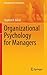 Organizational Psychology for Managers (Management for Professionals)