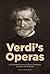 Verdi's Operas: An Illustrated Survey of Plots, Characters, Sources, and Criticism (Amadeus)