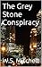 The Grey Stone Conspiracy