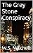 The Grey Stone Conspiracy