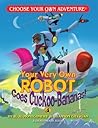 Your Very Own Robot Goes Cuckoo-Bananas by R.A. Montgomery