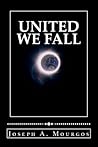 United We Fall by Joseph A. Mourgos
