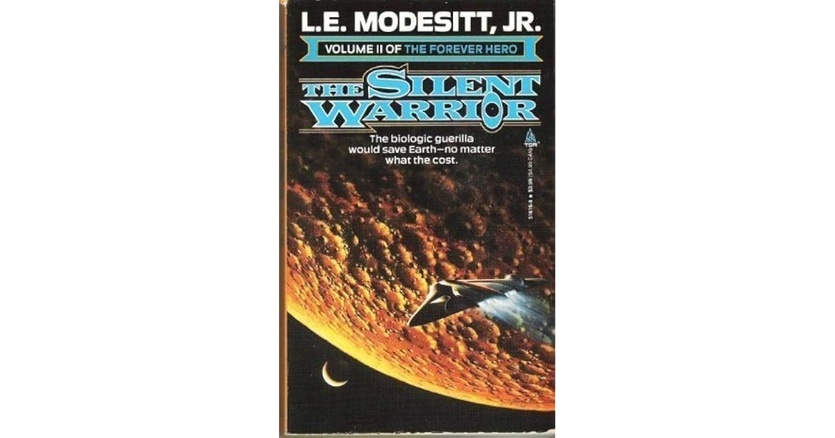 The Silent Warrior (Forever Hero, #2) by L.E. Modesitt Jr.