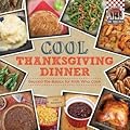 Cool Thanksgiving Dinner: Beyond the Basics for Kids Who Cook