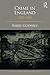 Crime in England 1880-1945 (History of Crime in the UK and Ireland)