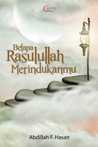 Betapa Rasulullah Merindukanmu (Quanta)