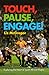 Touch, Pause, Engage! Explo...