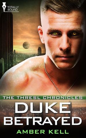 Duke Betrayed (Thresl Chronicles #5)