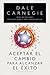 Aceptar el cambio para alcanzar el éxito (Spanish Edition)