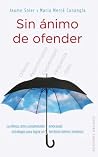 Sin ánimo de ofender (Coleccion Nueva Conciencia) (Spanish Edition) Sin ánimo de ofender (Coleccion Nueva Conciencia) (Spanish Edition)