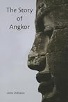 The Story of Angkor by Jame DiBiasio