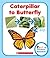 Caterpillar to Butterfly (Rookie Read-About Science: Life Cycles)