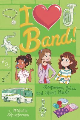 Sleepovers, Solos, and Sheet Music (I Heart Band, #3)