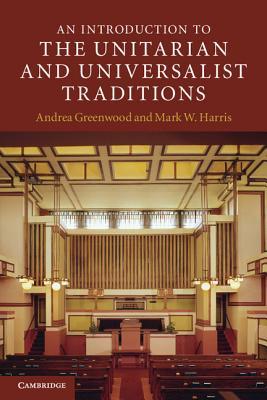 An Introduction to the Unitarian and Universalist Traditions (Introduction to Religion)