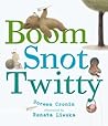 Boom Snot Twitty by Doreen Cronin