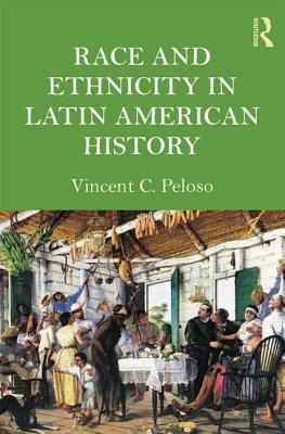 Race and Ethnicity in Latin American History (Paperback)
