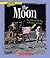The Moon (A True Book: Space) (Library Edition)