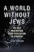 A World Without Jews: The N...