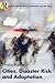 Cities, Disaster Risk and Adaptation (Routledge Critical Introductions to Urbanism and the City)