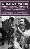 Women’s Work in Britain and France: Practice, Theory and Policy
