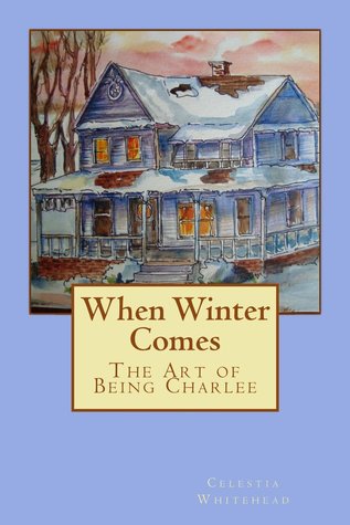 When Winter Comes (The Art of Being Charlee #1)