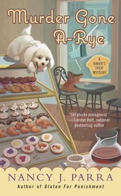 Murder Gone A-Rye (A Baker's Treat Mystery, #2)