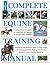 The Complete Equine Training Manual: A Comprehensive Guide to Schooling, for Horses of All Ages and Abilities
