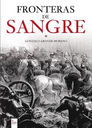 Portada de Fronteras de Sangre, de Gonzalo Grande Moreno