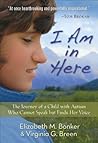 I Am in Here by Elizabeth M. Bonker