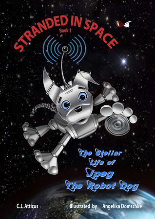 Stranded in Space (The Stellar Life of Jpeg the Robot Dog, #1)