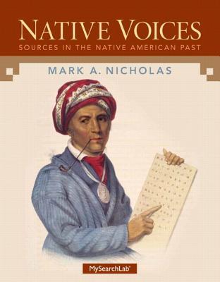 Native Voices: Sources in the Native American Past, Combined Volume [with MySearchLab Code]