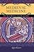 Medieval Medicine: The Art of Healing, from Head to Toe (Praeger Series on the Middle Ages)