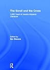 The Scroll and the Cross: 1,000 Years of Jewish-Hispanic Literature