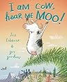 I Am Cow, Hear Me Moo! by Jill Esbaum