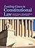 Leading Cases in Constitutional Law, A Compact Casebook for a Short Course (American Casebook Series)