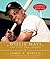 Willie Mays: The Life, The Legend