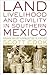 Land, Livelihood, and Civility in Southern Mexico: Oaxaca Valley Communities in History (Joe R. and Teresa Lozano Long Series in Latin American and Latino Art and Culture)