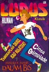 Lupus Klasik 1: Tangkaplah Daku, Kau Kujitak! - Cinta Olimpiade - Mahluk Manis Dalam Bis