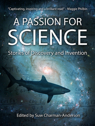 A Passion for Science: Stories of Discovery and Invention