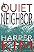 A Quiet Neighbor by Harper Kim