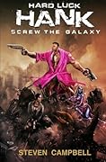 Screw The Galaxy (Hard Luck Hank, #1) 