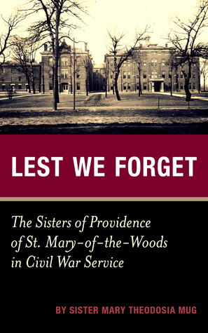 Lest We Forget: The Sisters of Providence of Saint Mary-of-the-Woods in Civil War Service