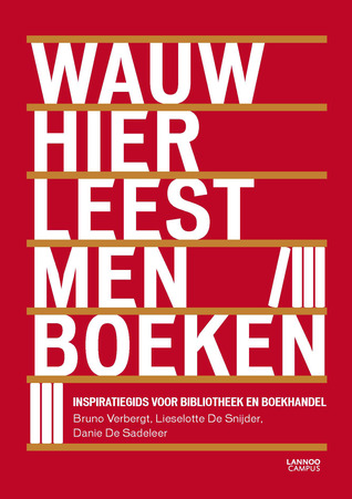 Wauw, hier leest men boeken! - Inspiratiegids voor bibliotheek en boekhandel