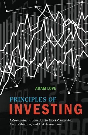 Principles of Investing: A Complete Introduction to Stock Ownership, Basic Valuation, and Risk Assessment (Paperback)