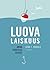 Luova laiskuus by Juha T. Hakala