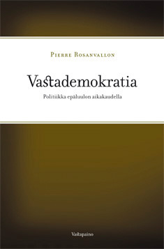 Vastademokratia: Politiikka epäluulon aikakaudella