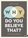 Why Do You Believe That? A Faith Conversation
