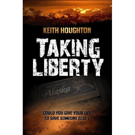 Taking Liberty Gabe Quinn 3 By Keith Houghton Reviews Discussion Bookclubs Lists