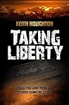 Taking Liberty by Keith  Houghton